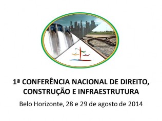 1ª CONFERÊNCIA NACIONAL DE DIREITO, CONSTRUÇÃO E INFR AESTRUTURA