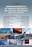 Empreendimentos de infraestrutura e capital intensivo – desafios jurídicos (Coautor)